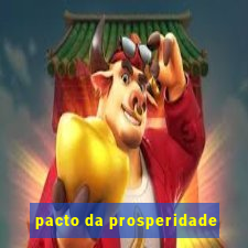 pacto da prosperidade